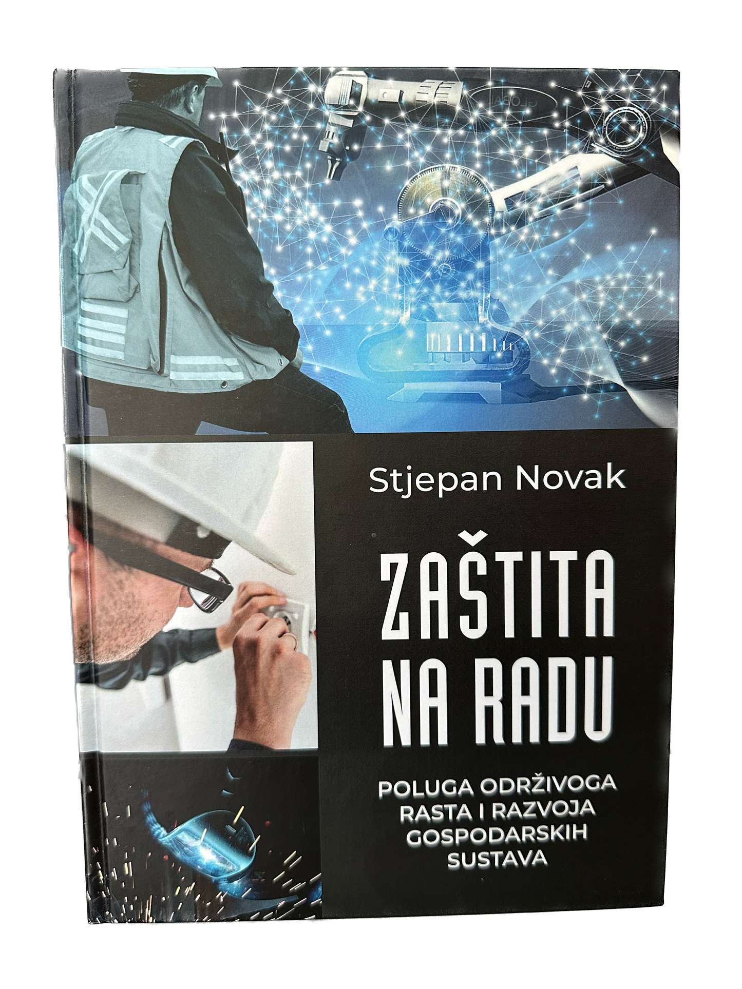 Zaštita na radu - Poluga održivog rasta i razvoja gospodarskih sustava